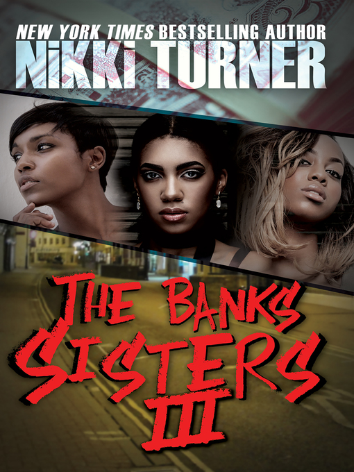 Title details for The Banks Sisters 3 by Nikki Turner - Available